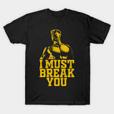 T-shirt Ivan Drago I Must Break You noir : silhouette en aplat jaune d'or et réplique en trois lignes