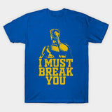 T-shirt Ivan Drago I Must Break You bleu roi, impression jaune d'or